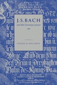 Book cover of J. S. Bach and the German Motet by Daniel R. Melamed