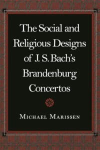 Book cover of The Social and Religious Designs of J. S. Bach’s Brandenburg Concertos by Michael Marissen